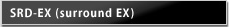 SRD-EX(surround EX)