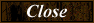 Close